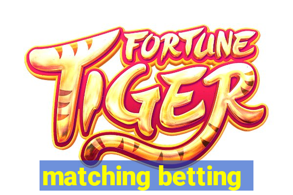 matching betting