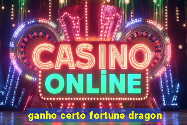 ganho certo fortune dragon