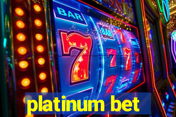 platinum bet