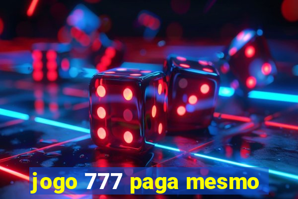 jogo 777 paga mesmo