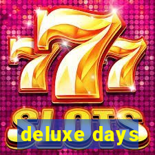 deluxe days