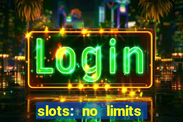 slots: no limits slot machines