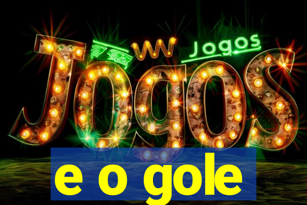 e o gole