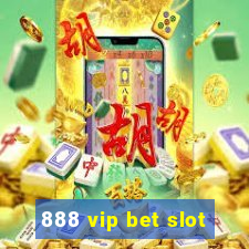 888 vip bet slot