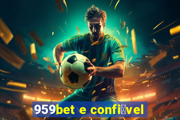 959bet e confi谩vel