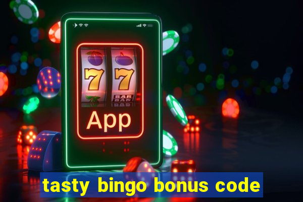 tasty bingo bonus code