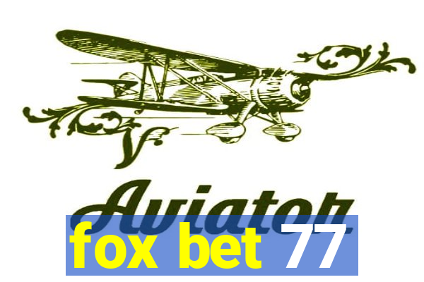 fox bet 77