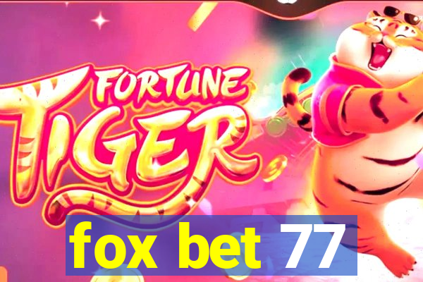 fox bet 77