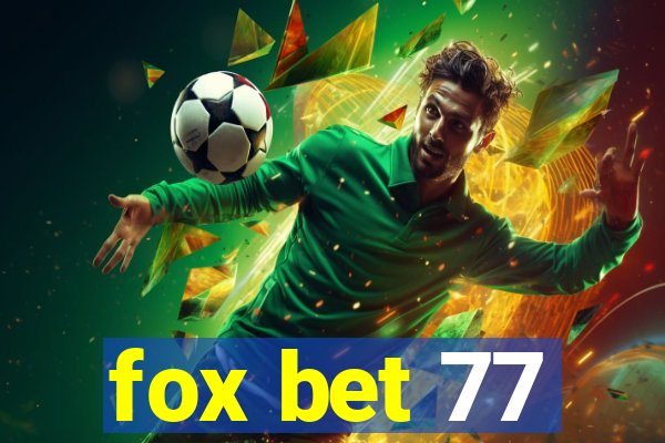 fox bet 77