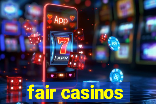 fair casinos