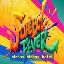 circus circus hotel casino theme park las vegas