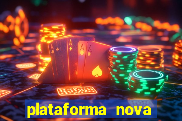 plataforma nova b?nus de cadastro