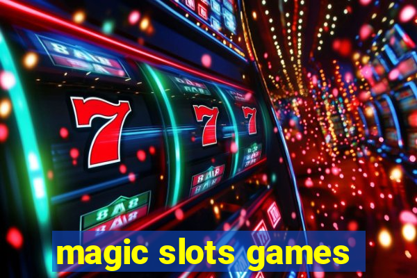 magic slots games