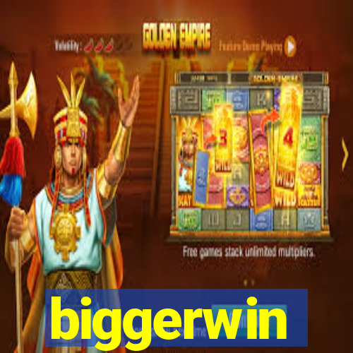 biggerwin