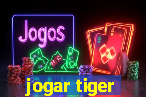 jogar tiger