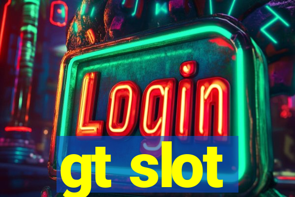 gt slot