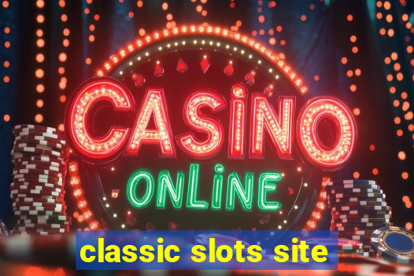 classic slots site