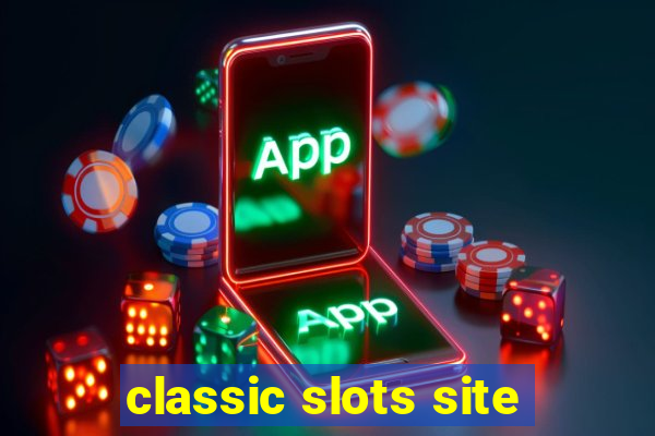 classic slots site