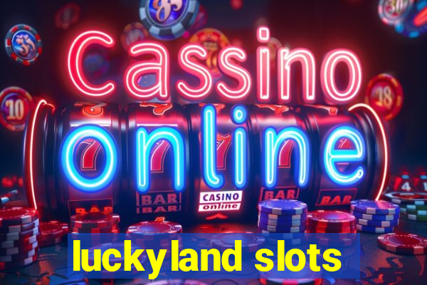 luckyland slots