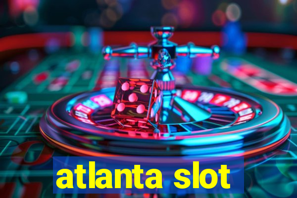 atlanta slot