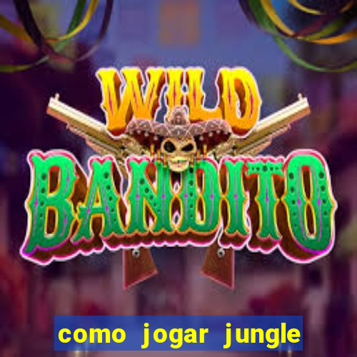 como jogar jungle league of legends