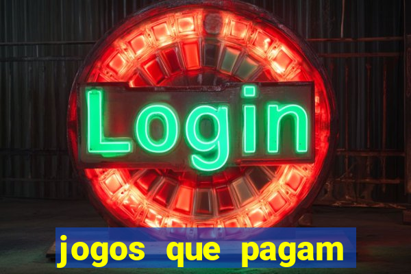 jogos que pagam pra voce jogar