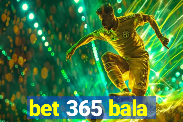 bet 365 bala