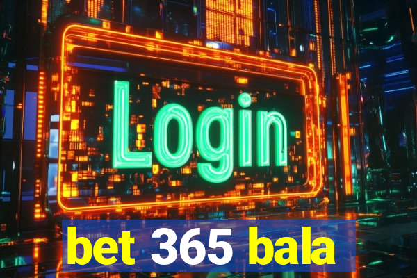 bet 365 bala