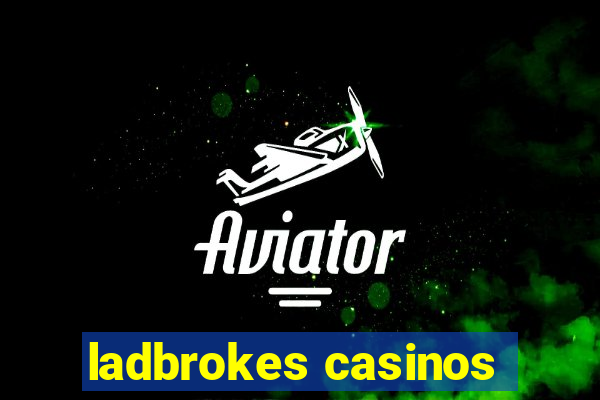 ladbrokes casinos