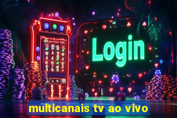 multicanais tv ao vivo