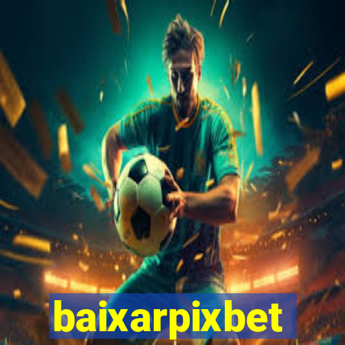 baixarpixbet