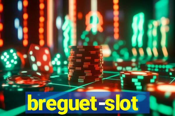 breguet-slot