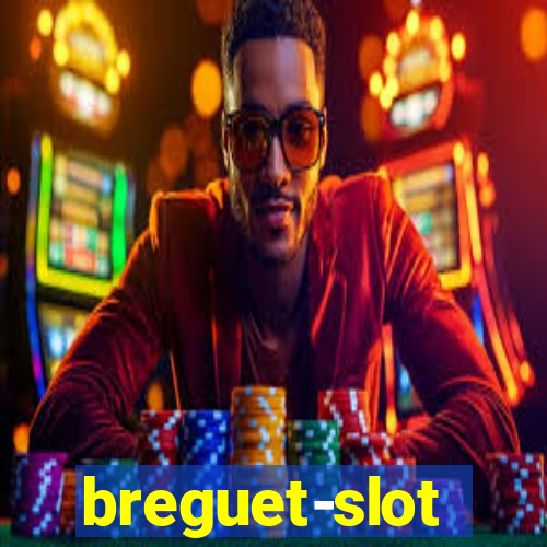 breguet-slot