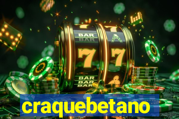 craquebetano