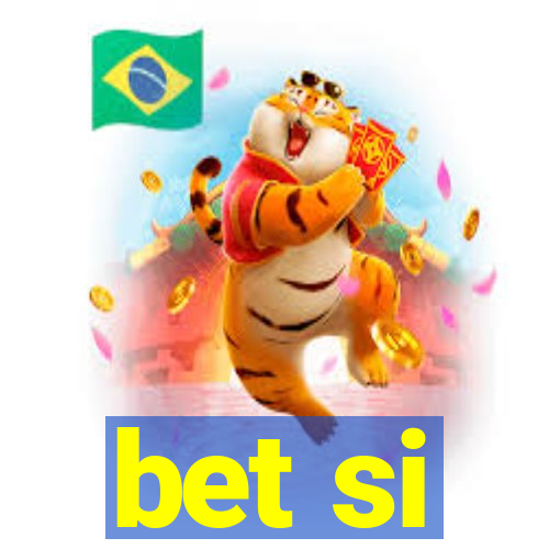 bet si