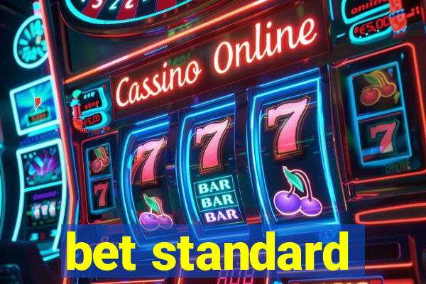 bet standard