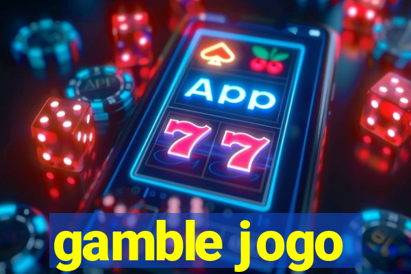 gamble jogo