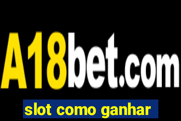 slot como ganhar