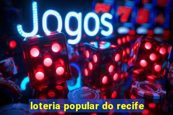 loteria popular do recife