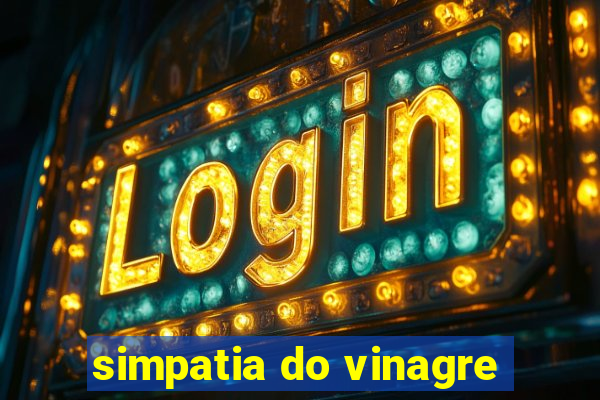 simpatia do vinagre