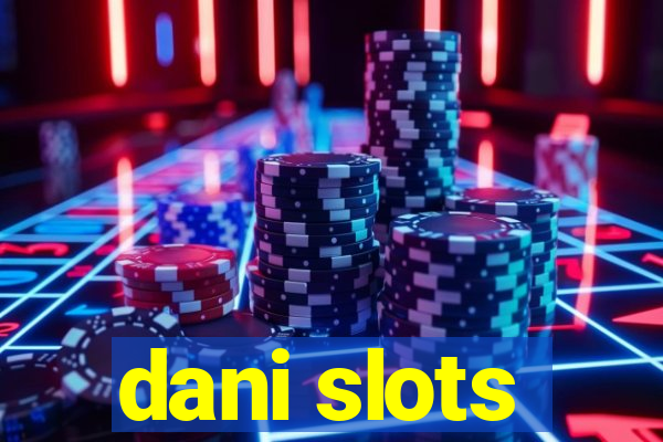 dani slots