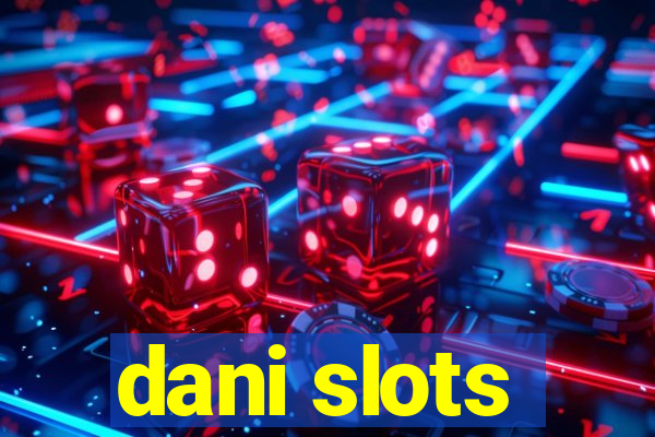 dani slots