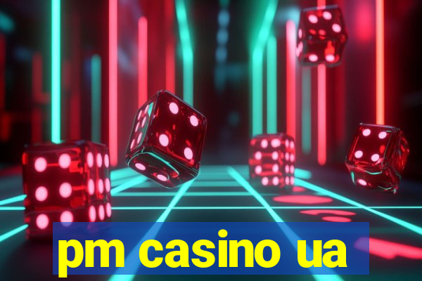 pm casino ua