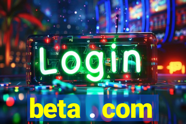 beta . com