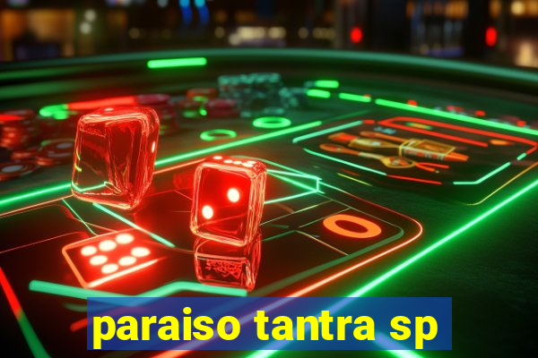 paraiso tantra sp