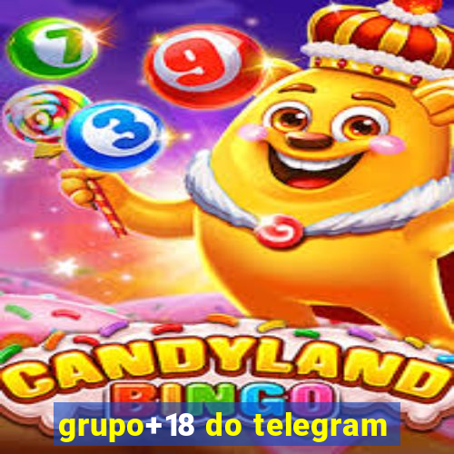 grupo+18 do telegram