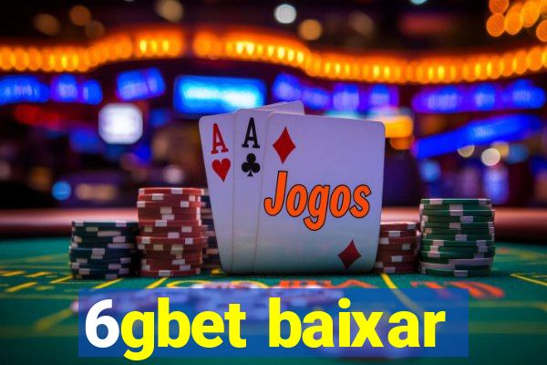 6gbet baixar