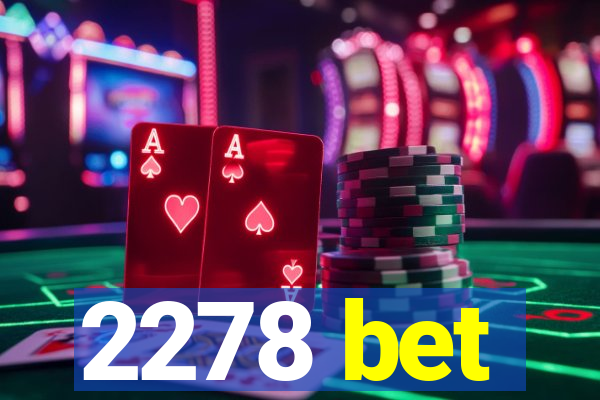 2278 bet