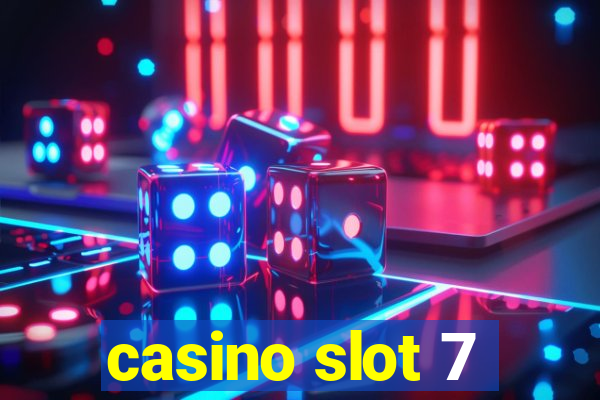 casino slot 7