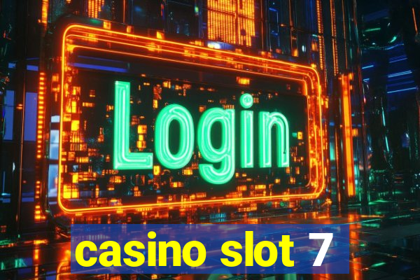 casino slot 7